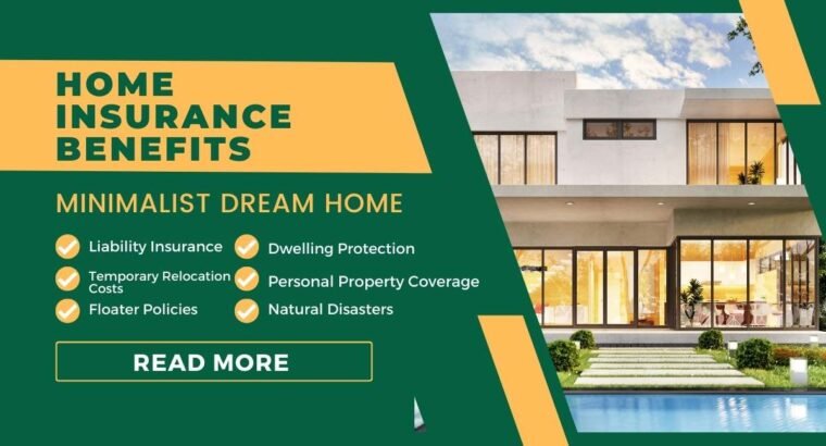 Home Insurance Benefits: Essential Protection for Your Property and Peace of Mind