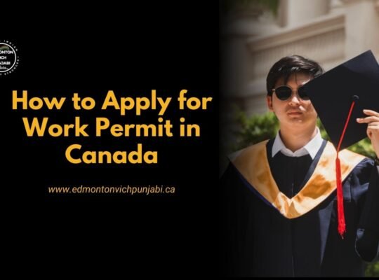 How to Apply for Work Permit in Canada: A Step-by-Step Guide